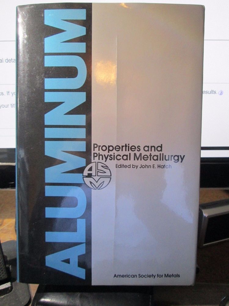 Aluminum Properties & Physical Metallurgy John E. Hatch ASM ISBN: 0