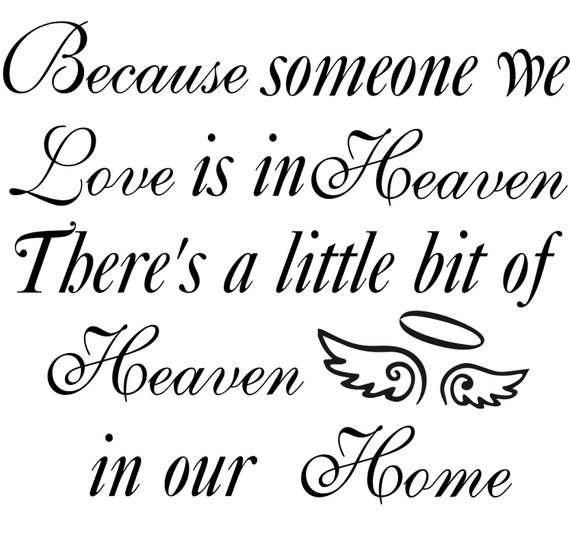 Because someone we Love is in Heaven - Vinyl wall decal | Heaven quotes ...