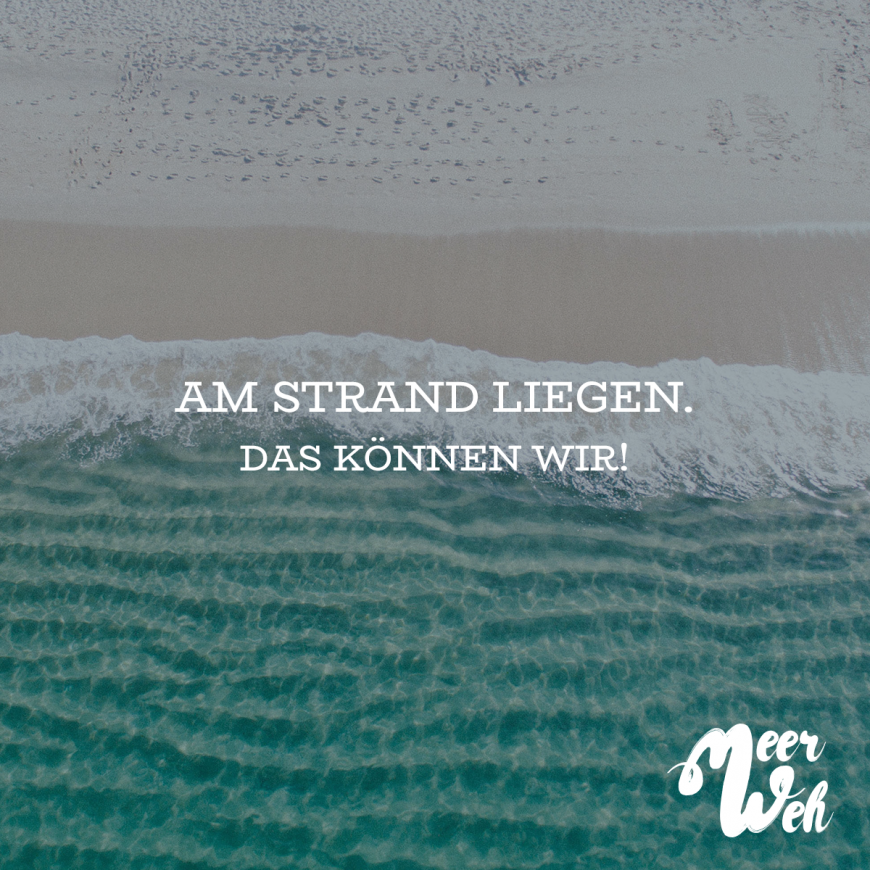 Visual Statements Am Strand Liegen Das Können Wir Sprüche