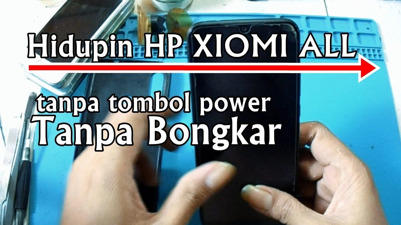 Cara Menyalakan Hp Xiomi All Tanpa Tombol Power In 2021 Power Cara Youtube