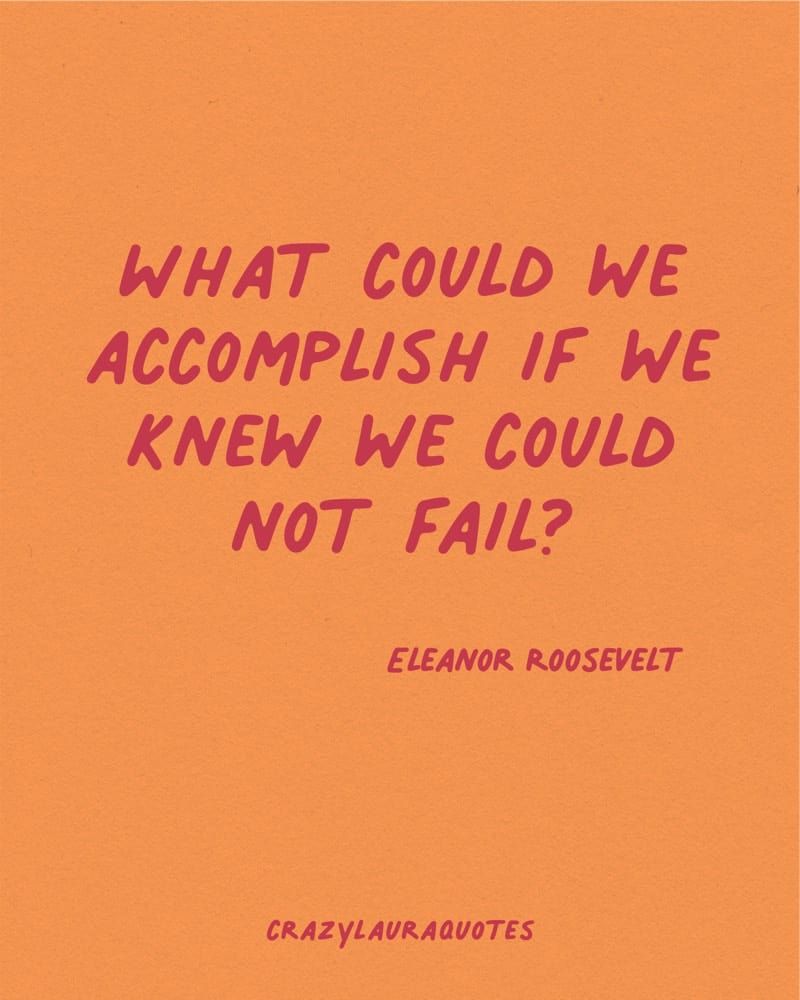 40+ Best Eleanor Roosevelt Quotes To Inspire You