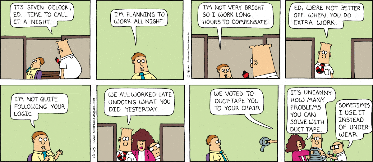 Dilbert your Extra Work Causes Extra Work For Us Comics - 1200x522 - gif Dilbert Late To Work