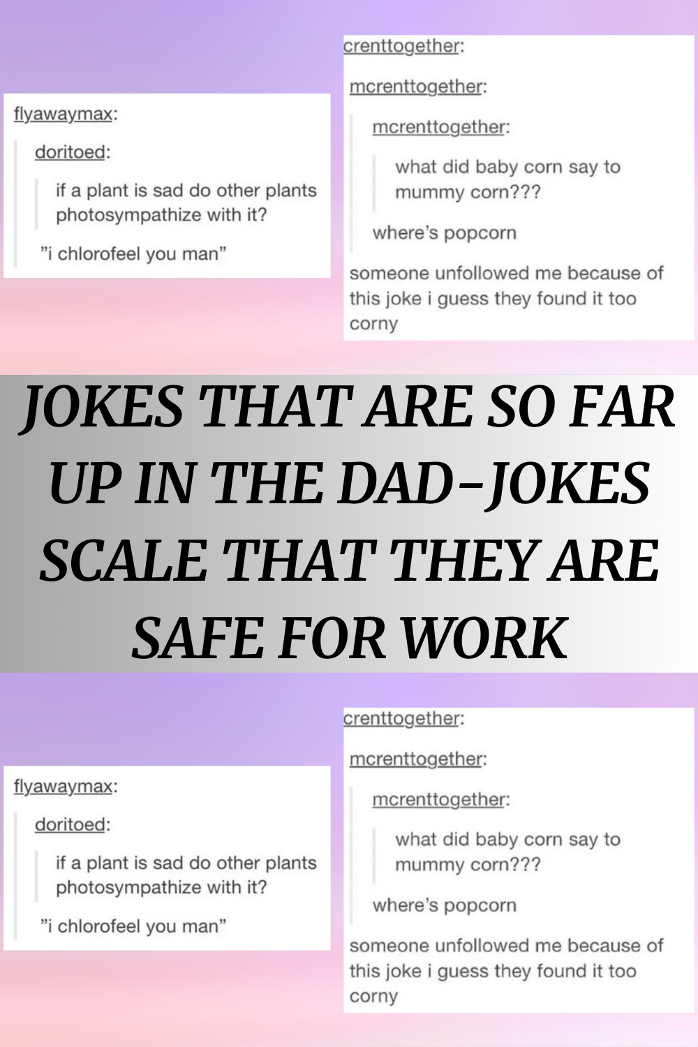 Jokes that are so far up in the dad jokes scale that they are safe for Jokes that are so far up in the dad jokes scale that they are safe for