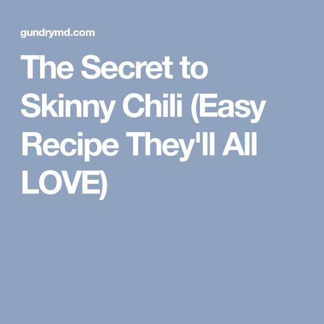 The Secret to Skinny Chili (Easy Recipe They'll All LOVE The Secret to Skinny Chili (Easy Recipe They'll All LOVE