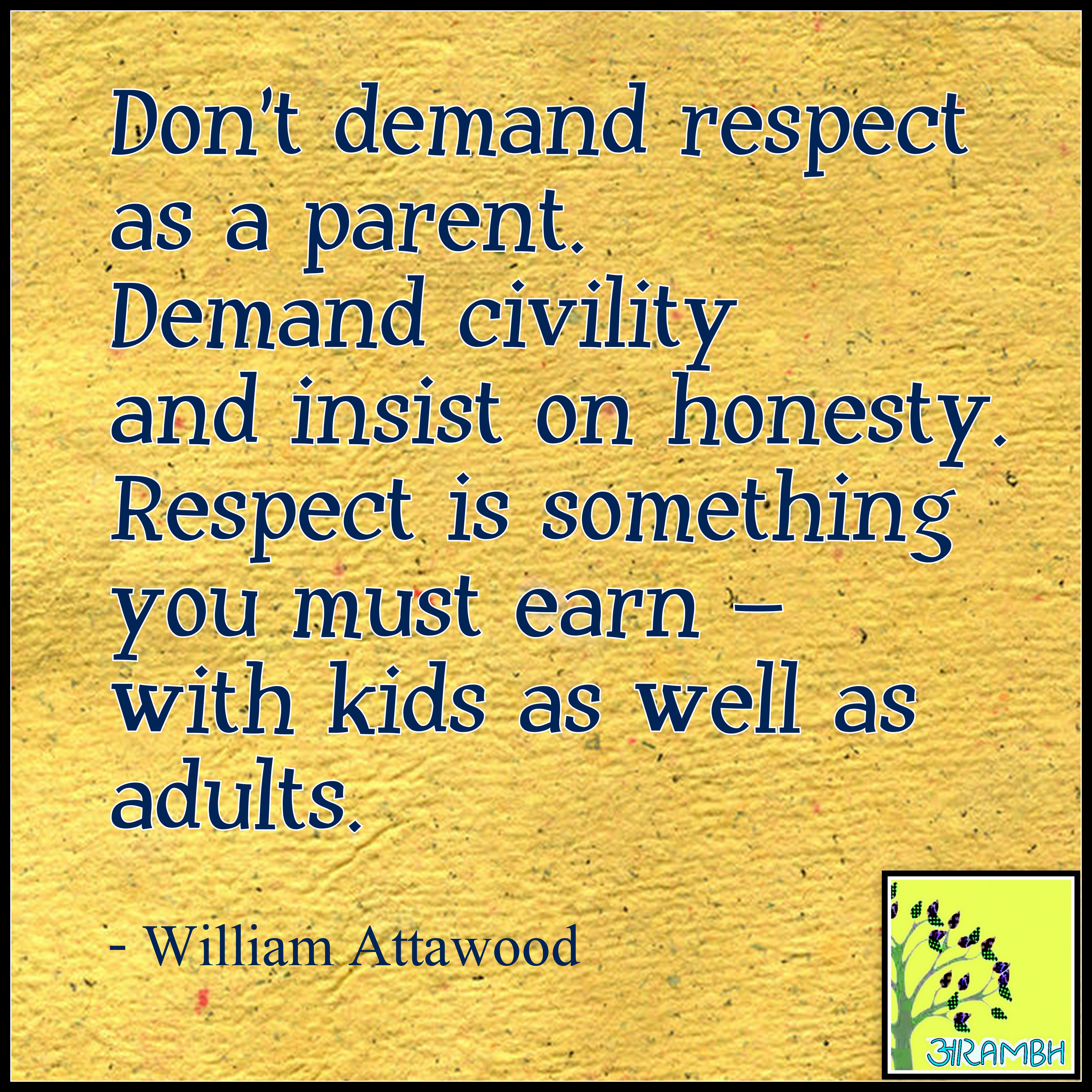 Don t Demand Respect Earn It Child Behaviour Kids Behavior Honesty don-t-demand-respect-earn-it-child-behaviour-kids-behavior-honesty