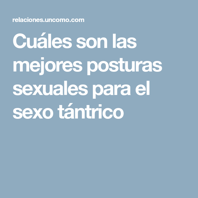posturas sexo tantrico