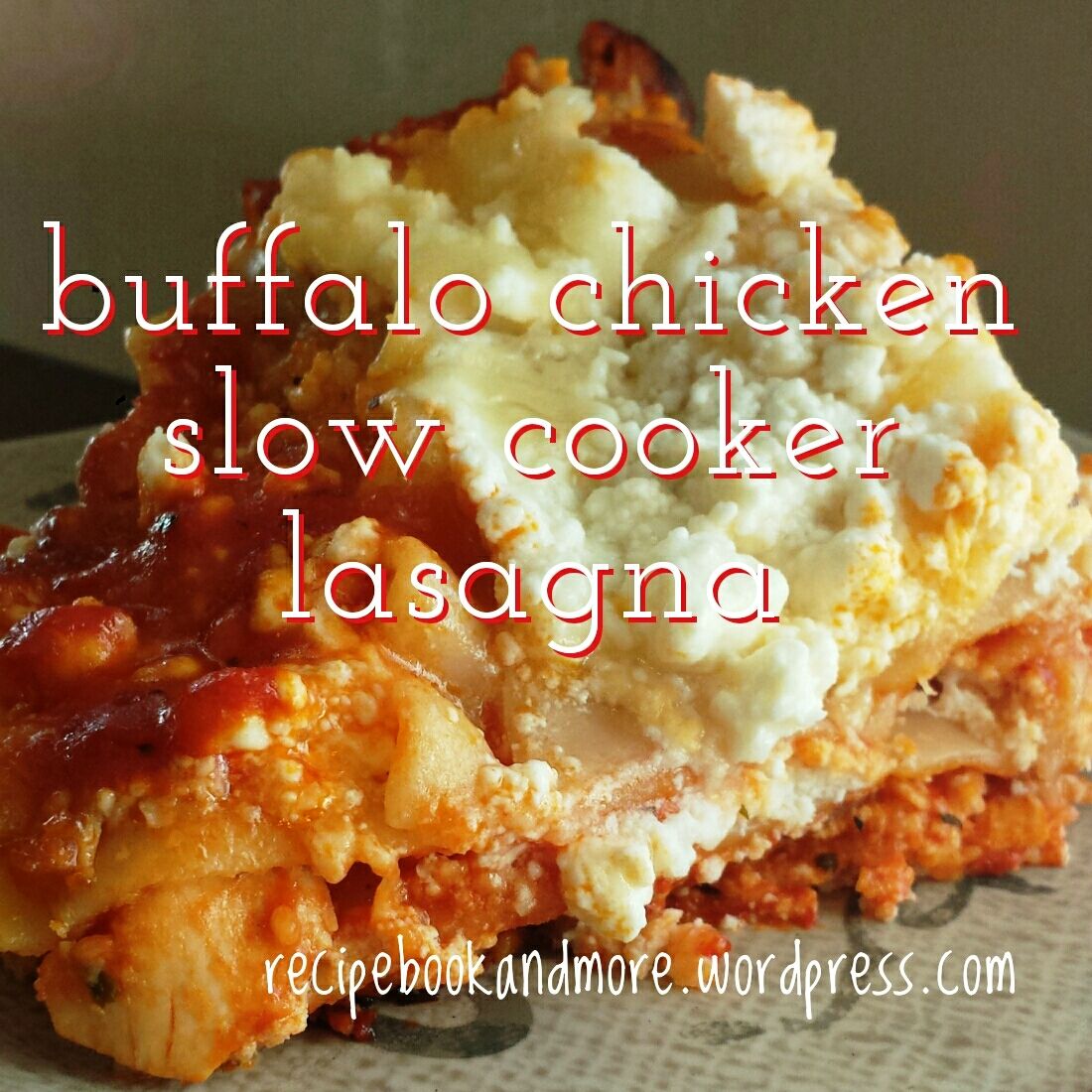 Slow Cooker Buffalo Chicken Lasagna #crockpotmeals
