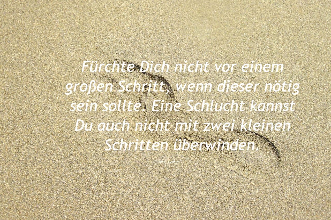 Zeit der Veränderungen ) Kleine schritte, Sprüche, Leben