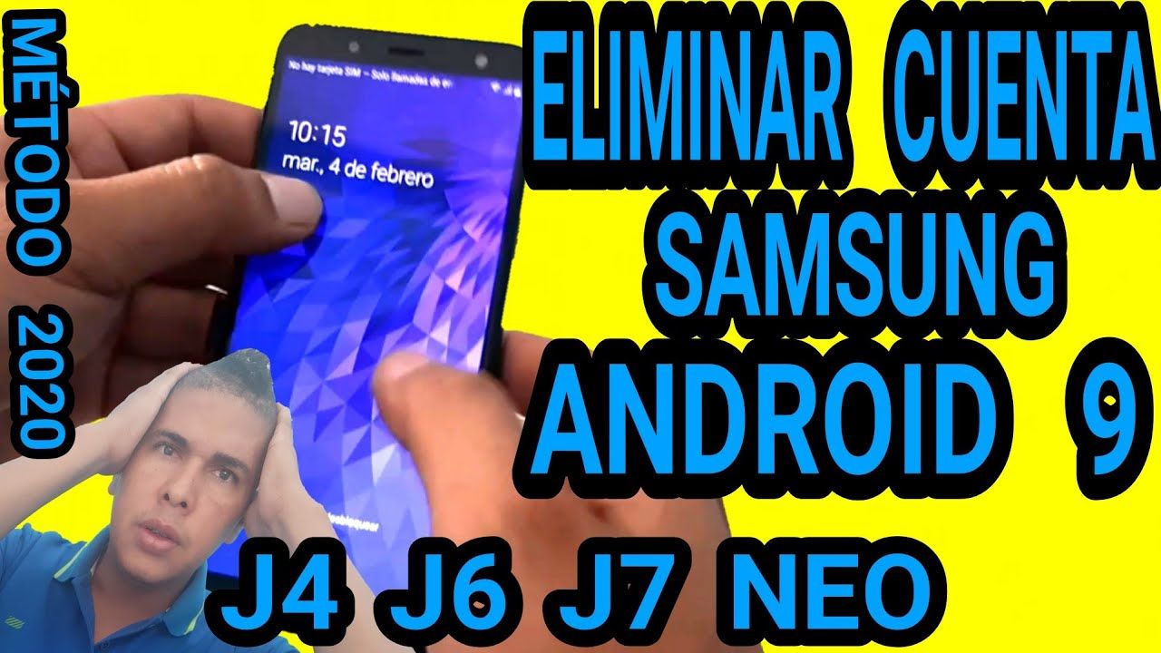 Eliminar Cuenta Google Samsung J4 J6 J7 Neo Android 9 Remove Account Goo Samsung Eliminar Cuentos