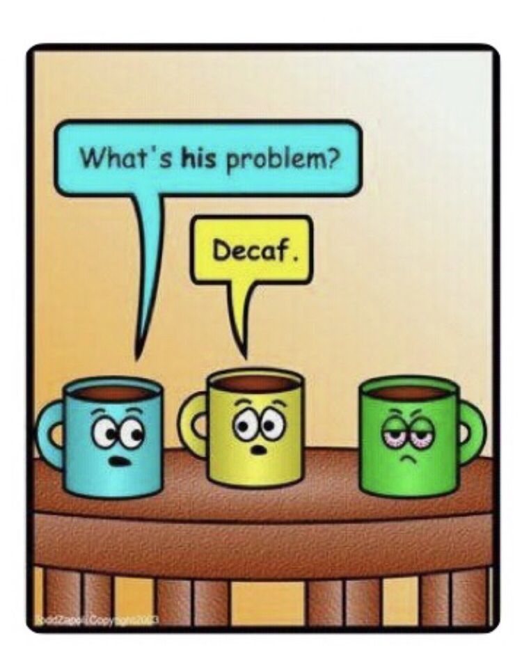 Pin By No Joke Coffee On QUOTES MEMES Decaf Coffee Coffee Humor pin-by-no-joke-coffee-on-quotes-memes-decaf-coffee-coffee-humor
