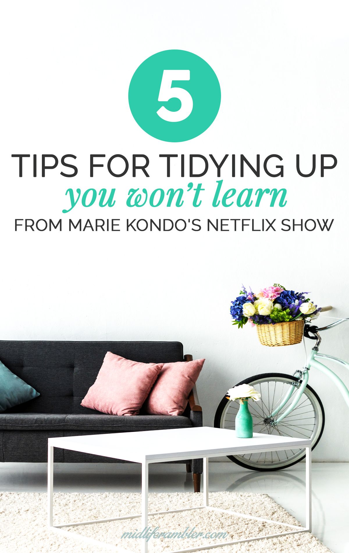 5 tips for tidying up you won t learn from marie kondo s netflix show tidy up tidying shows on netflix