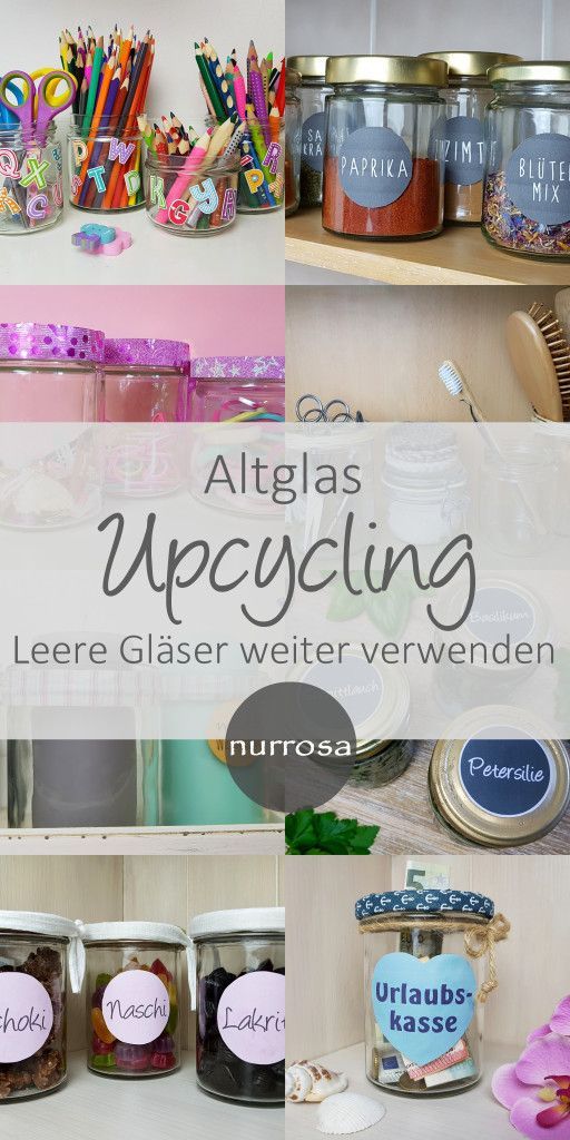 Altglas Upcycling – Leere Gläser weiter verwenden – nurrosa Altglas Upcycling – Leere Gläser weiter verwenden – nurrosa
