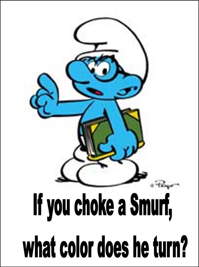 What color do smurfs turn when you choke them