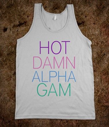Alpha Gamma Delta Hot Damn Alpha Gam 26 99 I Like This Shirt