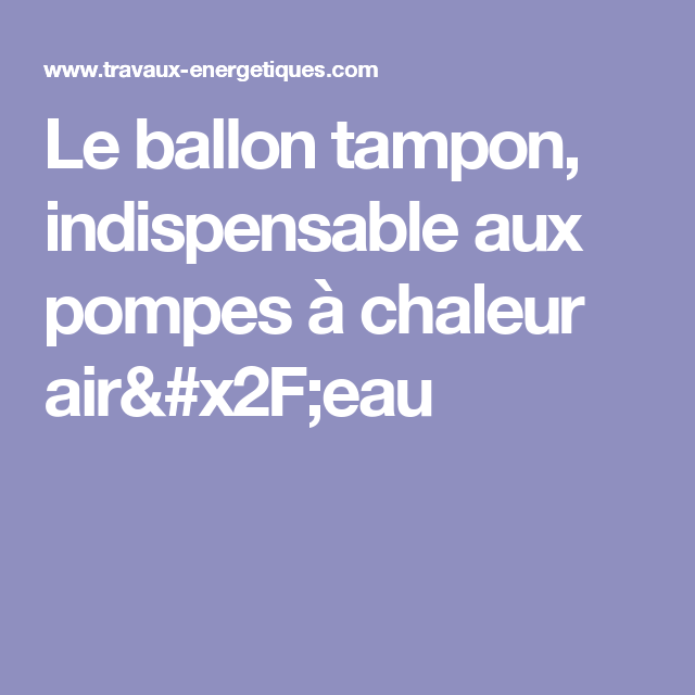 Le Ballon Tampon Indispensable Aux Pompes à Chaleur Aireau
