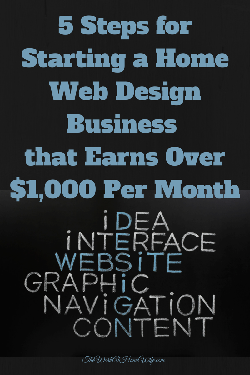 5 Steps for Starting a Web Design Business that Earns Over $1,000 ... 5 Steps for Starting a Web Design Business that Earns Over $1,000 ...