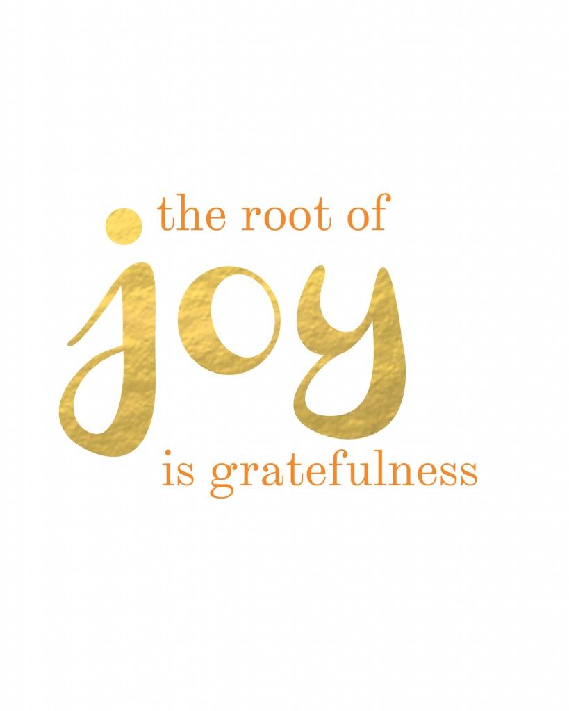The root of joy is gratefulness. | Thanksgiving printable #gold #foil