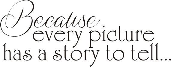 Because Every Picture Has A Story To Tell Art Wall Decals Wall because-every-picture-has-a-story-to-tell-art-wall-decals-wall