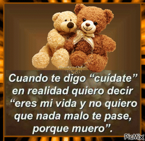 Frases Y Gifs Cuando Te Digo Cuidate Cuidate Mucho Amor Frases Imágenes De Amor Frases Chidas Cortas