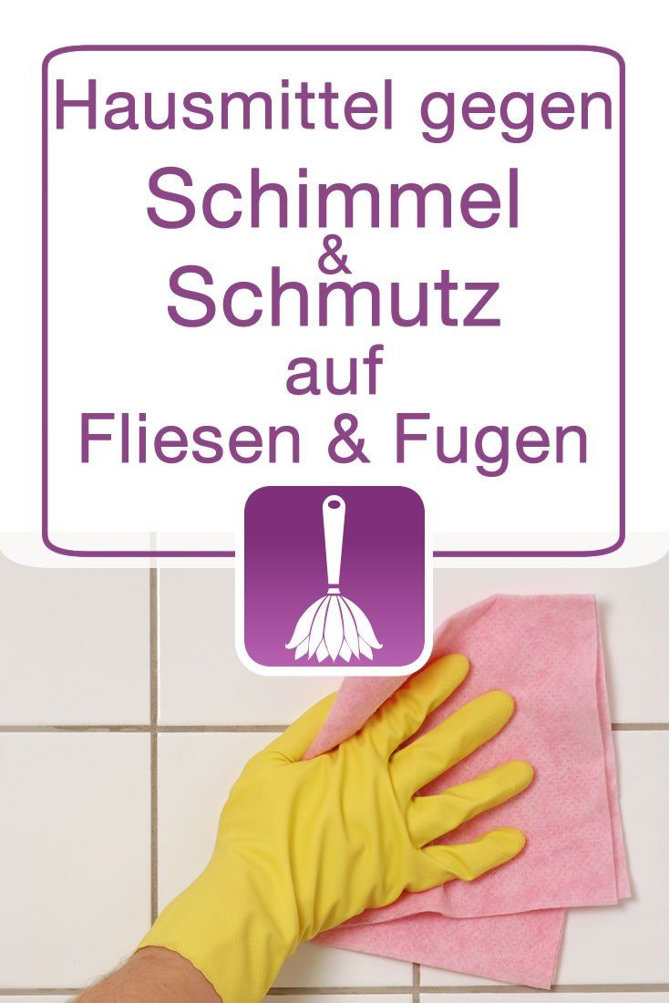 Hausmittel zur Reinigung von Fliesen und Fugen - Schimmel und ... Hausmittel zur Reinigung von Fliesen und Fugen - Schimmel und ...