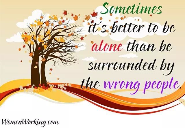 Being Alone | Inspirational quotes, Better alone, Funny quotes