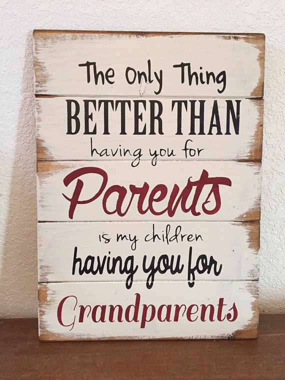 only thing better than having you as Parents..Hand Made Family Grandparents Sign