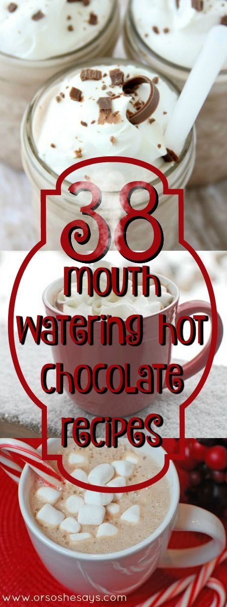 38 Mouth Watering Hot Chocolate Recipes - Get Cozy With A Cup! #hotchocolaterecipe