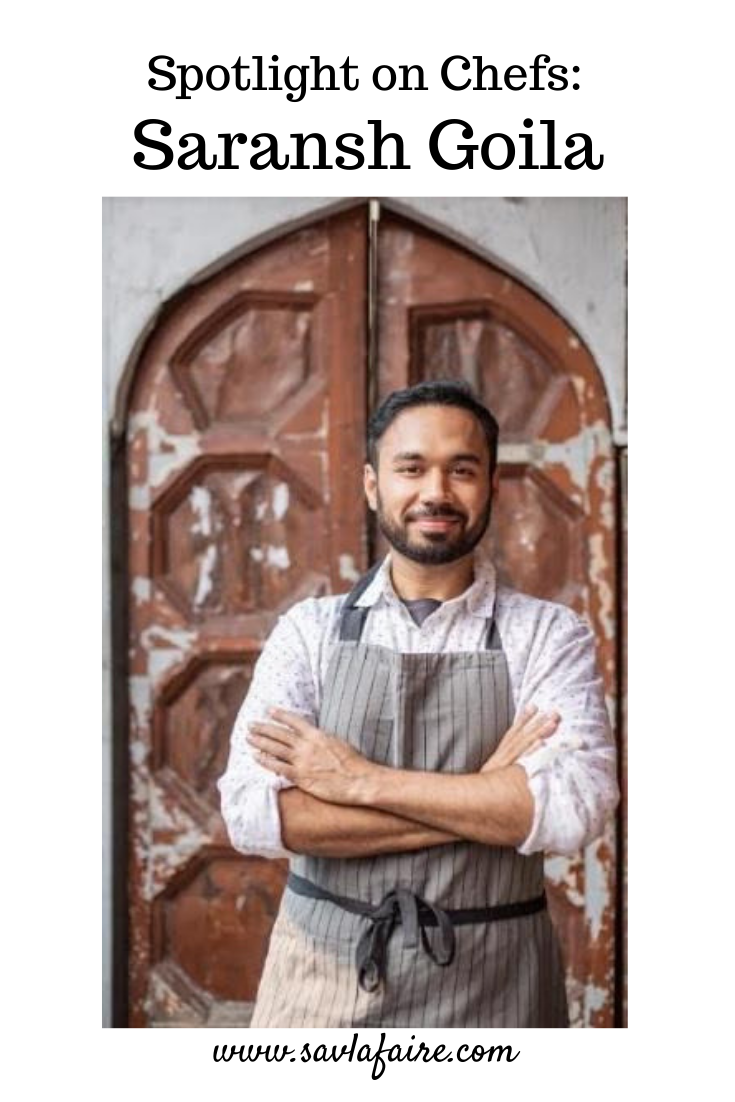 Spotlight on Chefs: Saransh Goila Interview
