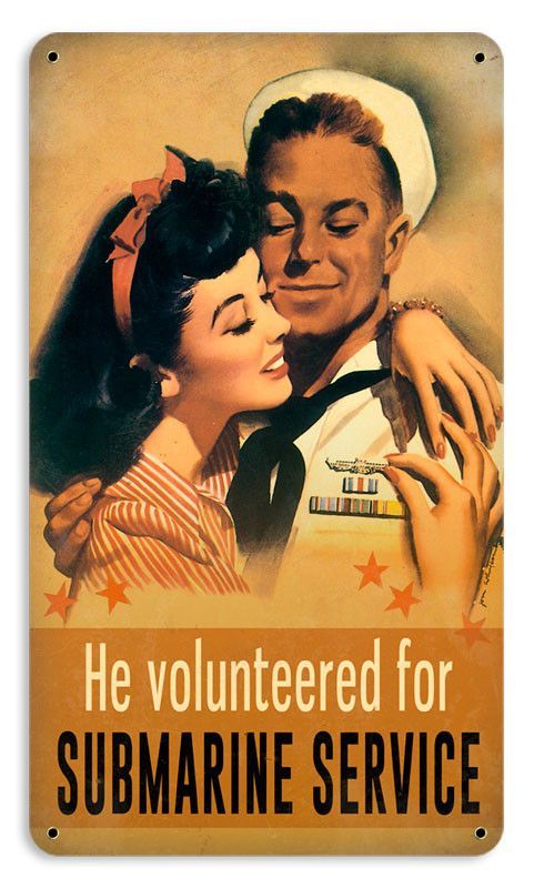 He Volunteered For Submarine Service US WW2 Navy Poster
