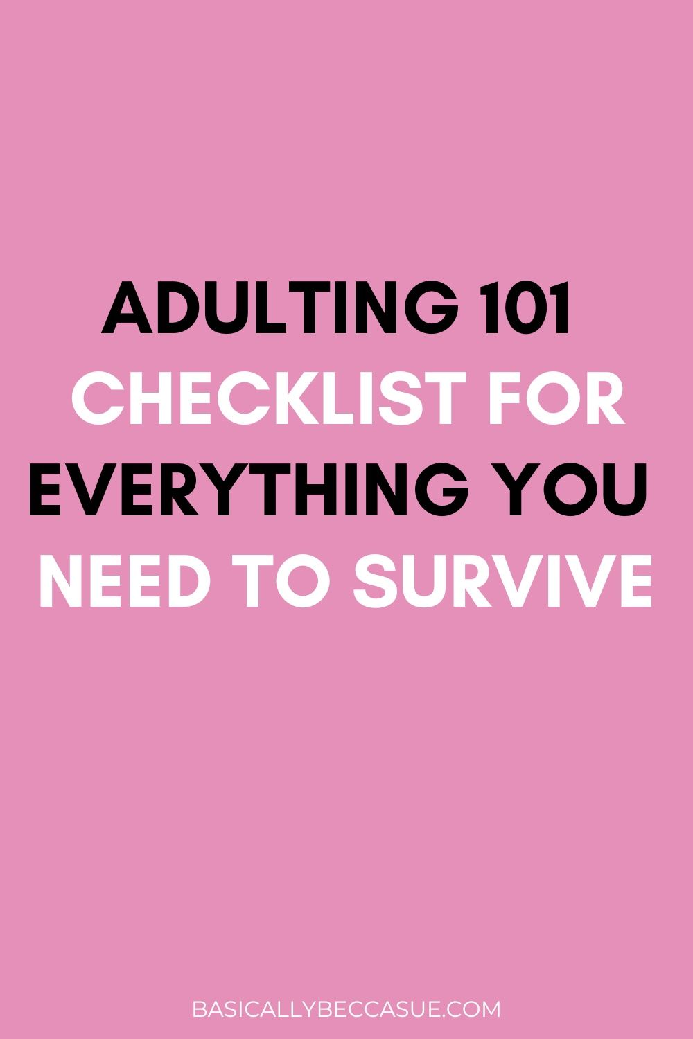 Adulting 101: Everything You Need To Know To Survive