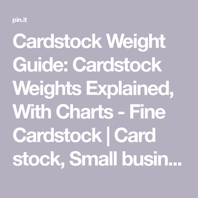Cardstock Weight Guide: Cardstock Weights Explained, With Charts - Fine