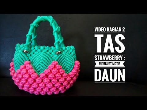 Part 2 Tutorial membuat tas strawberry dari tali kur Part 2 Tutorial membuat tas strawberry dari tali kur