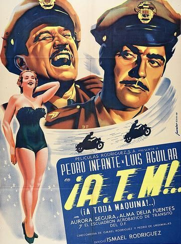 Pedro Infante A Toda Maquina 1951 Cine Mexicano Epoca De Oro Classic Films Posters Movie Posters Vintage Best Movie Posters