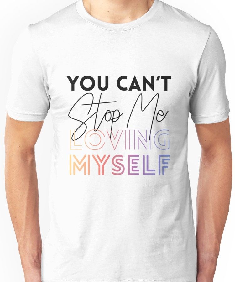 You Can T Stop Me Loving Myself Essential T Shirt By Marisaurban T Shirt Shirts Classic T Shirts You Can T Stop Me Loving Myself Essential T Shirt By Marisaurban T Shirt Shirts Classic T Shirts