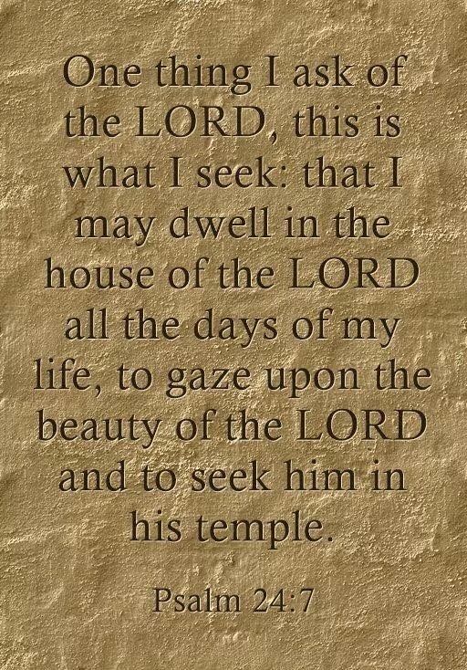 Psalms 27 4 One Thing I Have Desired Of The Lord That Will I Seek psalms-27-4-one-thing-i-have-desired-of-the-lord-that-will-i-seek