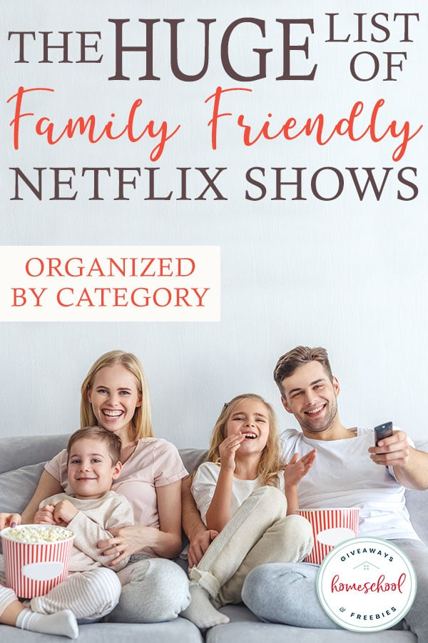 The HUGE List of Family Friendly Netflix Shows