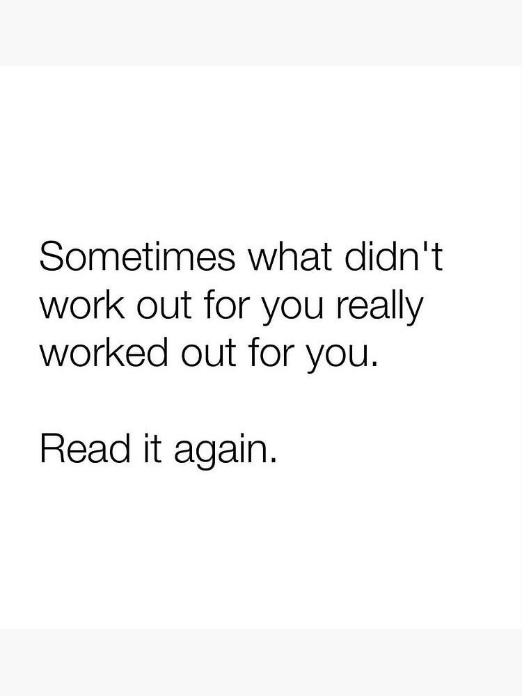 "Wall Print Vintzone "Sometimes what didn't work out for you really worked out for you"" Sticker by vintzone | Redbubble Real Talk Quotes, Fact Quotes, True Quotes, Words Quotes, Wise Words, Quotes To Live By, Words Of Wisdom, Sayings, Motivational Words