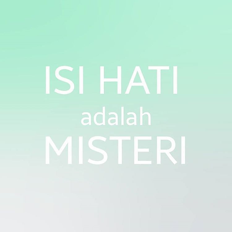 Isi Hati Adalah Misteri Maka Baik Sangka Lebih Terpuji Kita Tidak