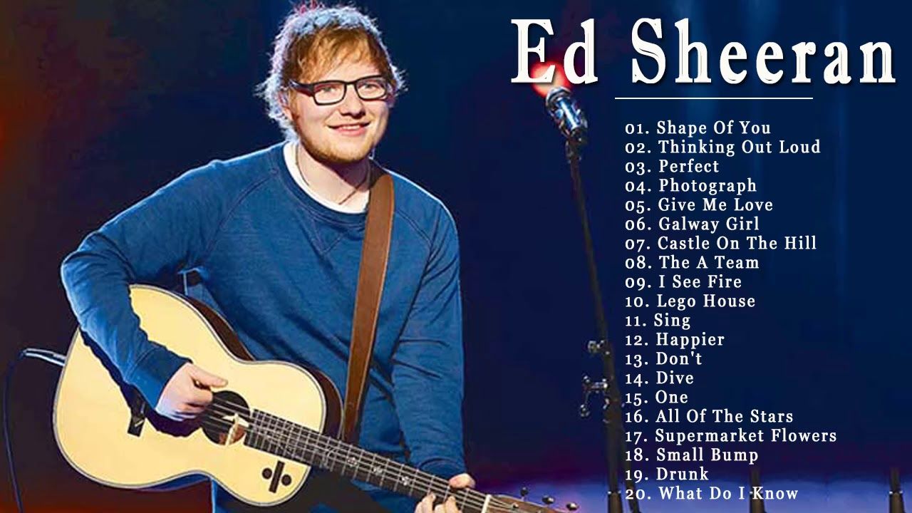 Best Of Ed Sheeran 2019 Ed Sheeran Greatest Hits Full Album