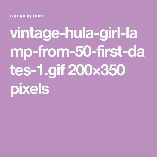 Vintage Hula Girl Lamp From 50 First Dates 1 Gif 200 350 Pixels In 2020 Girls - Vintage Hula Girl Lamp From 50 First Dates Vintage Hula Girl Lamp From 50 First Dates 1 Gif 200 350 Pixels In 2020 Girls - Vintage Hula Girl Lamp From 50 First Dates