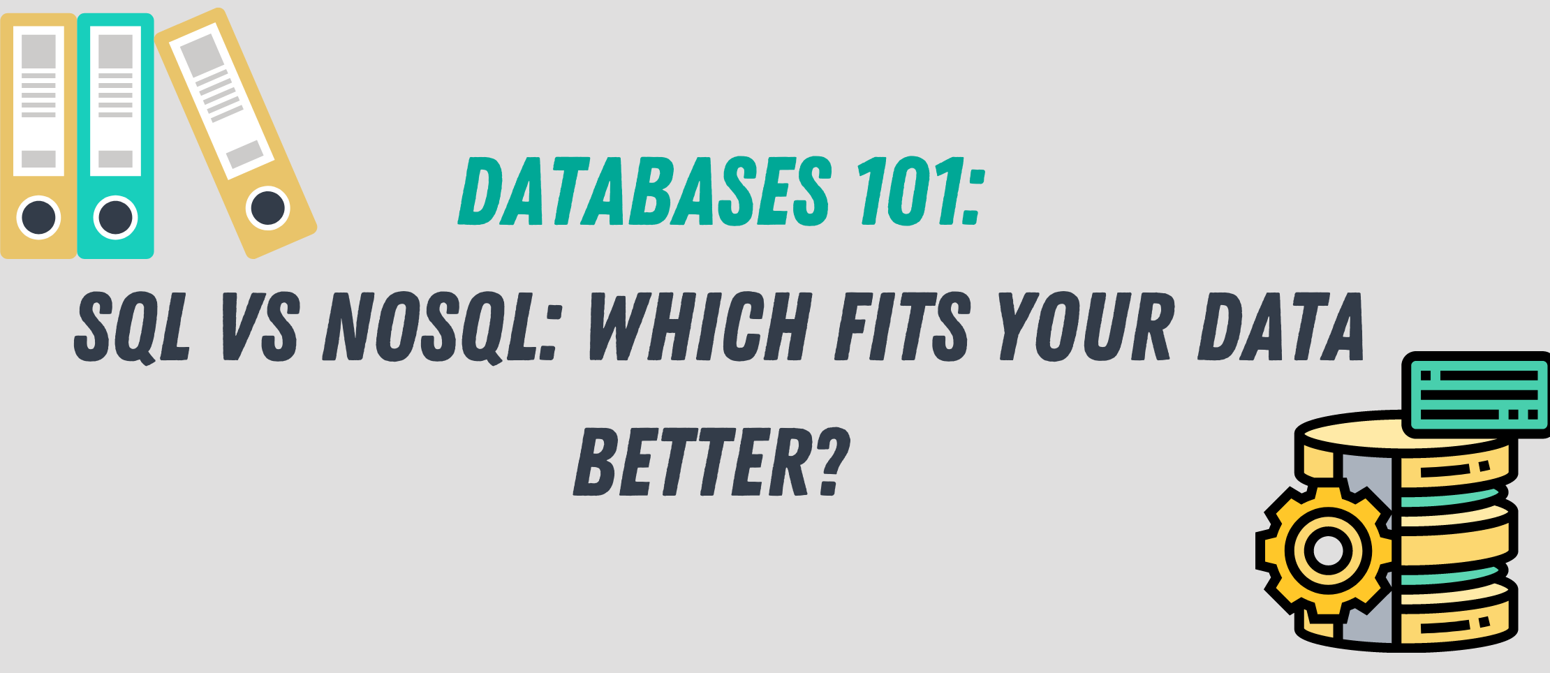 Databases 101 Sql Vs Nosql Which Fits Your Data Better Graph Databases 101 Sql Vs Nosql Which Fits Your Data Better Graph
