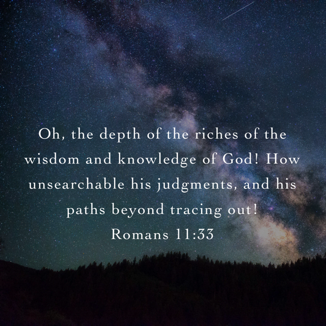 Romans 11 33 Oh The Depth Of The Riches Of The Wisdom And Knowledge Of romans-11-33-oh-the-depth-of-the-riches-of-the-wisdom-and-knowledge-of