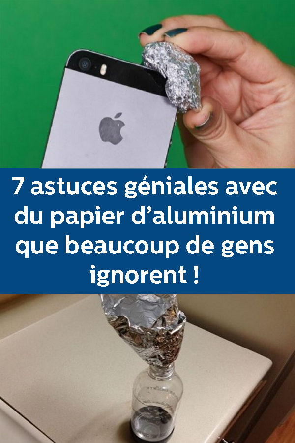 7 astuces géniales avec du papier d’aluminium que beaucoup de gens
