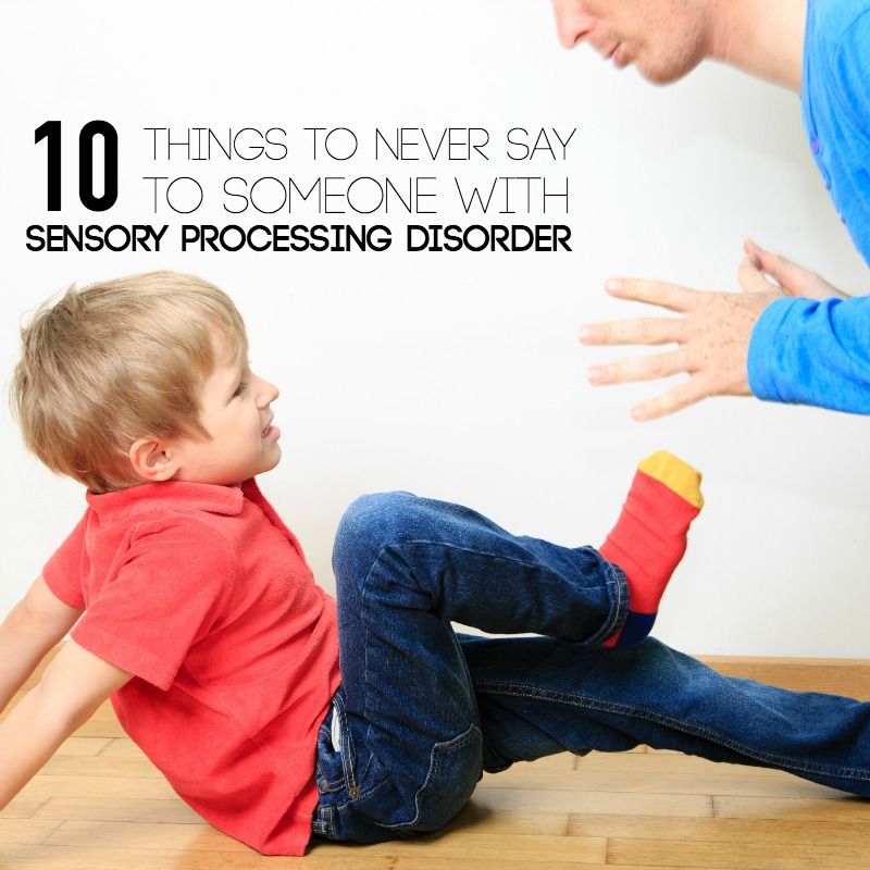 10 Things to Never Say to a Person with Sensory Processing Disorder Sensory Processing Disorder Toddler, Sensory Disorder, Auditory Processing, Sensory Processing Disorder Treatment, Autism Sensory, Kids Sensory, Sensory Activities, Proprioceptive Activities, Sensory Rooms