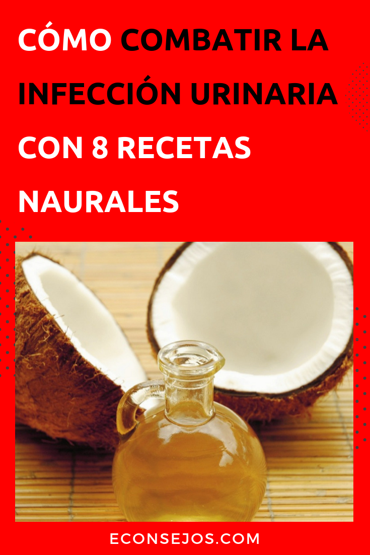 Combate La Infección Urinaria De Forma Natural 8 Remedios Caseros Urinarios Infeccion Urinaria Remedios Caseros