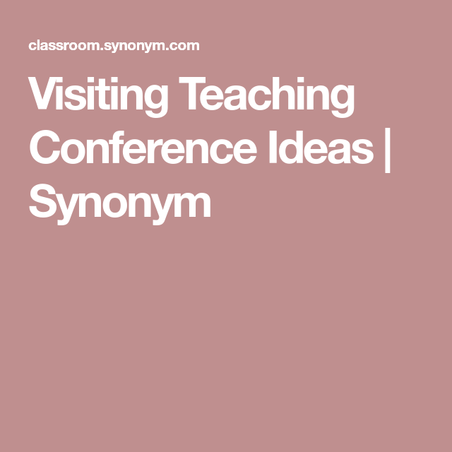 Visiting Teaching Conference Ideas Synonym Visiting Teaching visiting-teaching-conference-ideas-synonym-visiting-teaching