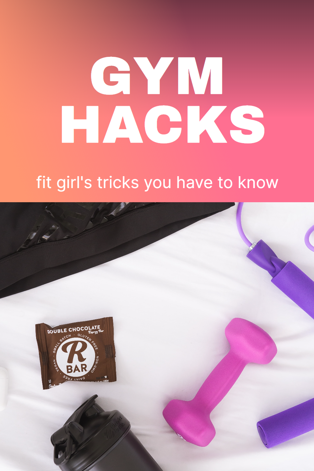 18 Fit Girl’s Gym Hacks You Have To Know - Gym Bag Essentials