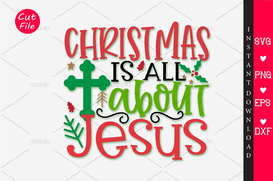 Christmas Is All About Jesus Svg Graphic By Orindesign Creative Fabrica Svg Jesus Christmas