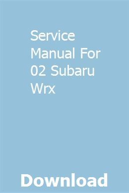 Service Manual For 02 Subaru Wrx | Wrx, Subaru wrx, Subaru