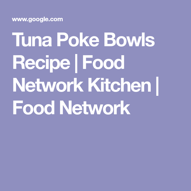 Download Tuna Poke Bowls | Recipe | Food network recipes, Tuna poke bowl recipe, Cream of broccoli soup